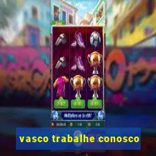 vasco trabalhe conosco